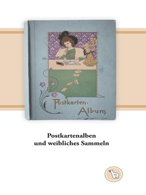 cover image of Postkartenalben und weibliches Sammeln